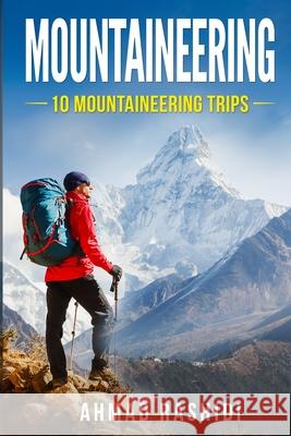 Mountaineering: 10 Mountaineering trips Ahmad Rashidi 9781673533071 Independently Published