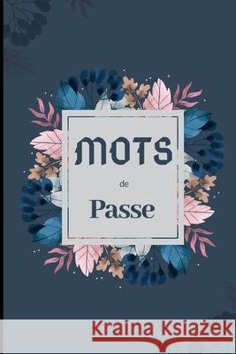 Mots de passe: carnet a5 Memoires Et Mots 9781673577570 Independently Published