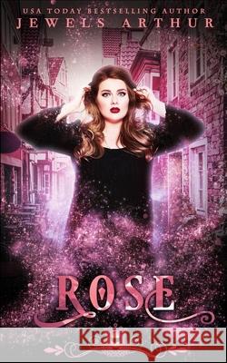 Rose: A Standalone Paranormal Reverse Harem Romance Silver Springs Library Jewels Arthur 9781673720563