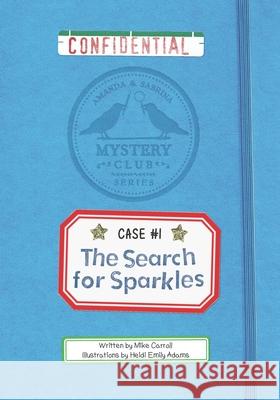 The Search for Sparkles: A Mystery Club Adventure Mike Carroll 9781673721928