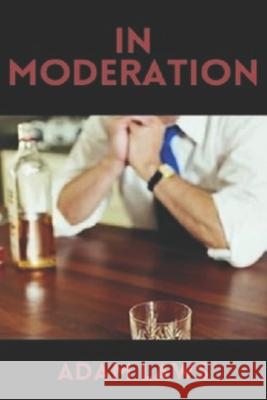 In Moderation Adam Laws 9781673752496