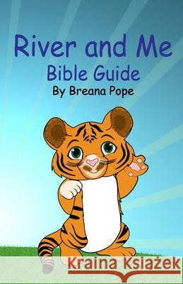 River And Me Bible Guide: For Boys and Girls Breana Pope T. W. Pope Breana Pope 9781673793833