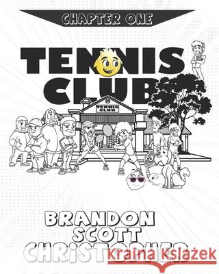 Tennis Club: Chapter One Brandon Scott Christopher 9781673839685