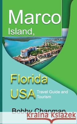 Marco Island, Florida USA: Travel Guide and Tourism Bobby Chapman 9781673919929 Independently Published