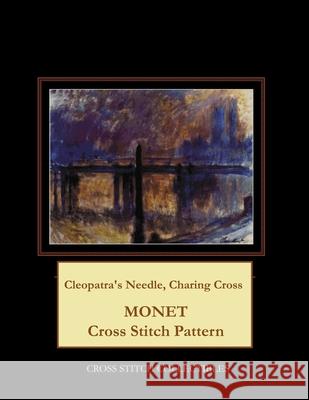 Cleopatra's Needle, Charing Cross: Monet Cross Stitch Pattern Kathleen George Cross Stitch Collectibles 9781674026787 Independently Published