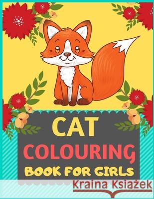 Cat Colouring Book For Girls: Cat coloring book for kids & toddlers -Cat coloring books for preschooler-coloring book for boys, girls, fun activity Dipas Press 9781674037080 Independently Published