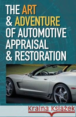 The Art & Adventure of Automotive Appraisal & Restoration Christopher a. Price 9781674079813