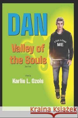 Dan: Valley of the Souls: Book 3 Karlis L. Ozols 9781674080451 Independently Published