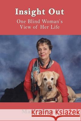 Insight Out: One Blind Woman's View of Her Life Mary Hiland 9781674098234 Independently Published