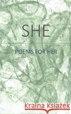 She: Poems for Her Lesley Tstsi Mukwada 9781674128405 Independently Published