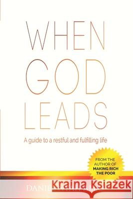 When God Leads: A Guide to a restful and fulfilling life Daniel Nyah Allo 9781674133904