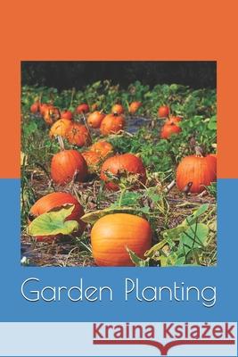 Garden Planting: Garden Planting seeds Rabah Boughris 9781674253831 Independently Published