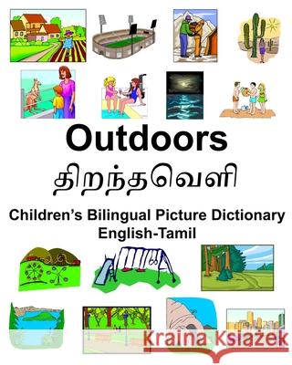 English-Tamil Outdoors/திறந்தவெளி Children's Bilingual Picture Dictionary Carlson, Richard 9781674254609