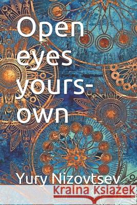 Open eyes yours-own Yury Nizovtsev 9781674268118