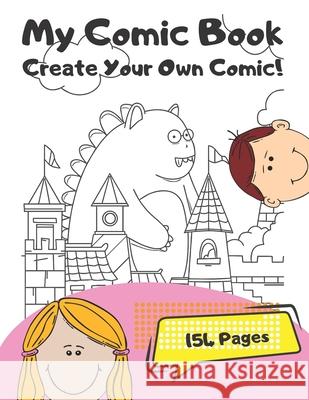 My Comic Book: Create Your Own Comic Joy Kids 9781674302645 Independently Published