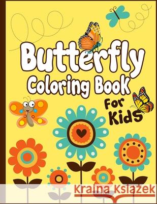 Butterfly Coloring Book for Kids: Cute Butterfly drawing and Coloring Art Activity Book Arsha Publication 9781674328959 Independently Published