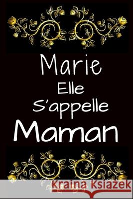 Marie Elle s'appelle Maman Humourdecalecale Publishing 9781674333137 Independently Published