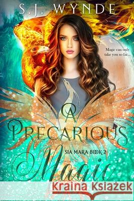 A Precarious Magic Sarah Wynde S. J. Wynde 9781674351759