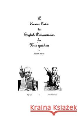 A Concise Guide to English Pronunciation for Krio Speakers Paul Conton Paul Conton 9781674360478 Independently Published