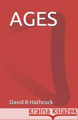 Ages David B. Hathcock 9781674372365 Independently Published