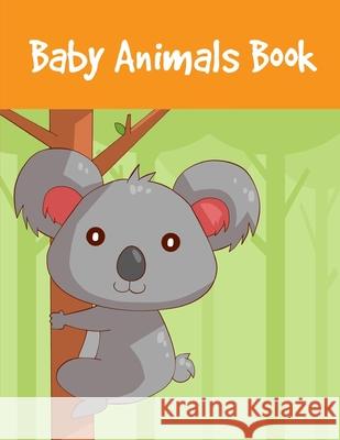 Baby Animals Book: Funny Christmas Book for special occasion age 2-5 J. K. Mimo 9781674412313 Independently Published