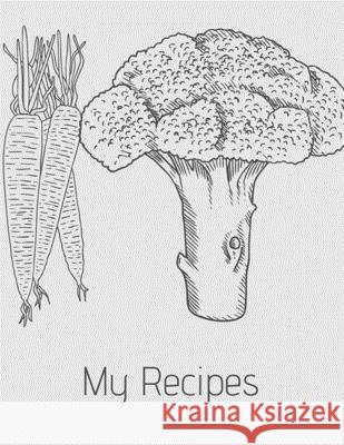 My Recipes: The XXL do-it-yourself cookbook to note Madzia Notebooks 9781674439020 Independently Published
