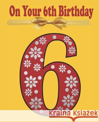 On Your 6th Birthday: Coloring and Activity book Birthday Gift for a 6 years old Kid Design 4. School 9781674487199