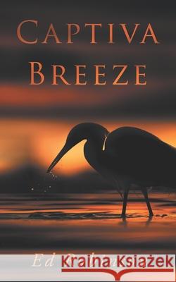 Captiva Breeze Ed Robinson 9781674492148 Independently Published