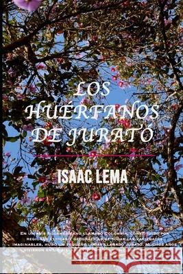 Los Huérfanos de Jurató Yepes Moreno, Veronica 9781674511924 Independently Published
