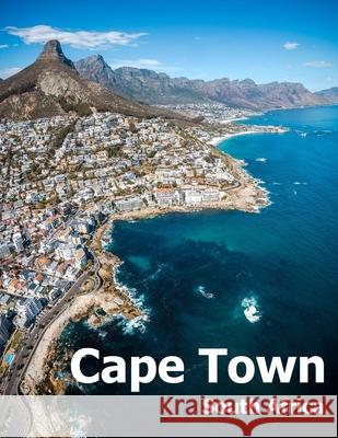 Cape Town South Africa: Coffee Table Photography Travel Picture Book Album Of An African Country And Port Coast City Large Size Photos Cover Amelia Boman 9781674519838 Independently Published