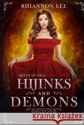 Hijinks and Demons: A Reverse Harem Fantasy Adventure Rhiannon Lee 9781674564739 Independently Published