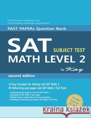 PAST PAPER Question Bank SAT subject test math level 2 second edition: sat math 2 subject test Kay 9781674570112 Independently Published