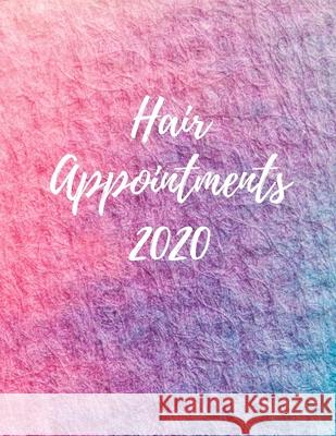 Hair Appointments 2020 Smart Stationary 9781674680958 Independently Published