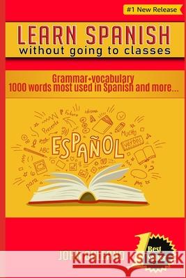 learn spanish without going to classes John Galeano 9781674689937 Independently Published