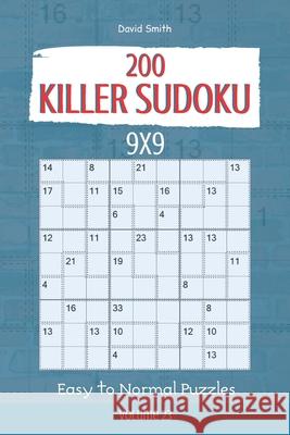 Killer Sudoku - 200 Easy to Normal Puzzles 9x9 vol.23 David Smith 9781674746197