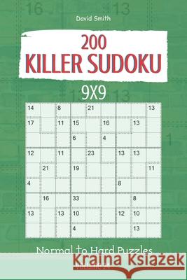 Killer Sudoku - 200 Normal to Hard Puzzles 9x9 vol.24 David Smith 9781674746241