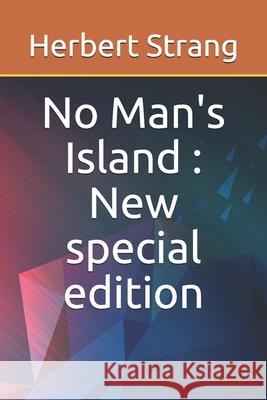 No Man's Island: New special edition Herbert Strang 9781674825793 Independently Published