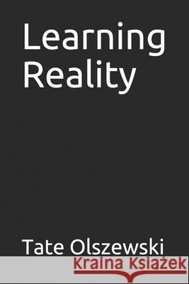 Learning Reality Tate Olszewski 9781674902791