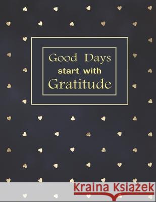 Good Days start with Gratitude: A Guide with Inspirational Quotes. Simple Note Press 9781674918372 Independently Published