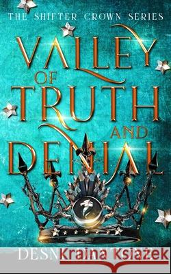 Shifter Crown: Valley of Truth and Denial Desni Dantone 9781674941912 Independently Published