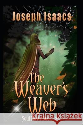 Soul Hosts II: The Weaver's Web Joseph Isaacs 9781674945637 Independently Published