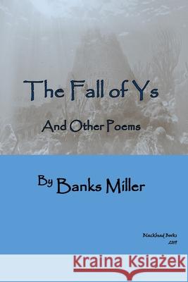 The Fall of Ys: A Volume of Poetry by Banks Miller Banks Miller 9781674963068 Independently Published