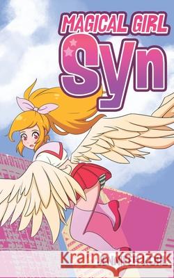 Magical Girl Syn Jennifer Kohl 9781674967714 Independently Published