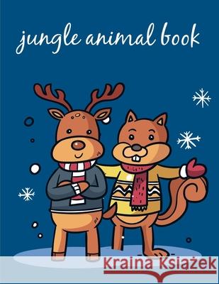 Jungle Animal Book: An Adorable Coloring Book with Cute Animals, Playful Kids, Best Magic for Children J. K. Mimo 9781675087732 Independently Published