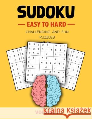 Easy To Hard Sudoku Challenging And Fun Puzzles Volume 7: Easy, Medium, Hard Level Sudoku Puzzle Book For Teen (Puzzles & Games for Teen) My Sweet Books 9781675132906 Independently Published