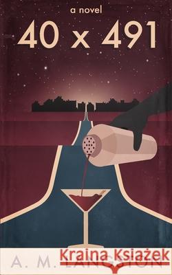 40 x 491 A. M. Langston 9781675135228 Independently Published