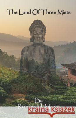 The Land Of Three Mists Richard M. Macht 9781675248027