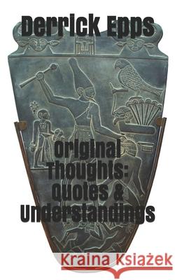 Original Thoughts: Quotes & Understandings Smith Sykes Shutter Stock Derrick D. Epps 9781675252307 Independently Published