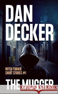 The Mugger Dan Decker 9781675263495