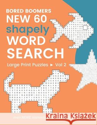 Bored Boomers New 60 Shapely WORD SEARCH Large Print Puzzles: Even More Interesting and FUN to find! (Vol 2) Beesville Books 9781675291856